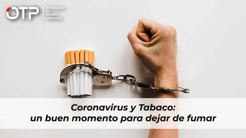 Coronavirus y Tabaco: un buen momento para dejar de fumar